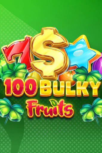 Демо игра 100 Bulky Fruits играть онлайн | Казино Икс бесплатно