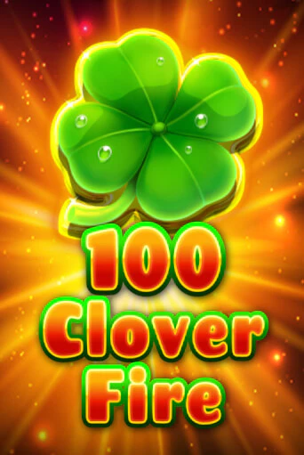 Демо игра 100 Clover Fire играть онлайн | Казино Икс бесплатно