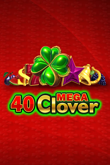 Демо игра 40 Mega Clover играть онлайн | Казино Икс бесплатно