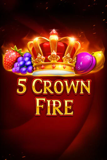 Демо игра 5 Crown Fire играть онлайн | Казино Икс бесплатно