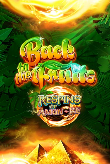 Демо игра Back to the Fruits Respins of Amun Re играть онлайн | Казино Икс бесплатно