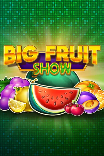 Демо игра Big Fruit Show играть онлайн | Казино Икс бесплатно