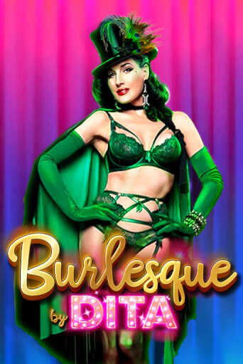 Демо игра Burlesque by Dita играть онлайн | Казино Икс бесплатно