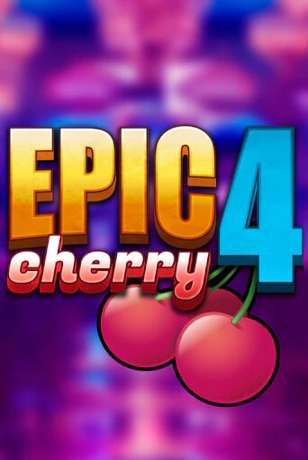 Демо игра Epic Cherry 4 играть онлайн | Казино Икс бесплатно