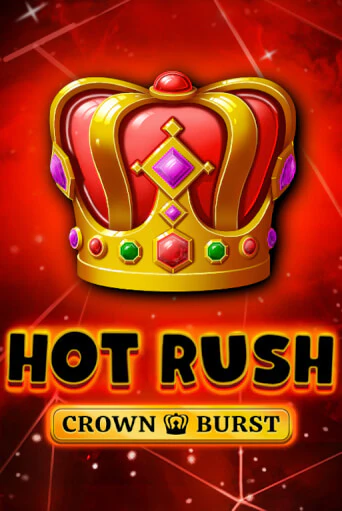 Демо игра HOT RUSH: Crown Burst играть онлайн | Казино Икс бесплатно