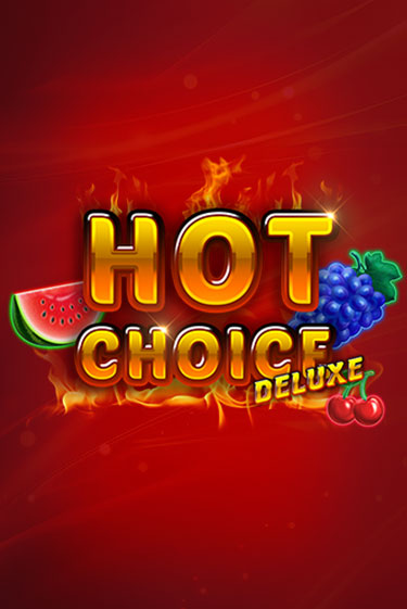 Демо игра Hot Choice Deluxe играть онлайн | Казино Икс бесплатно