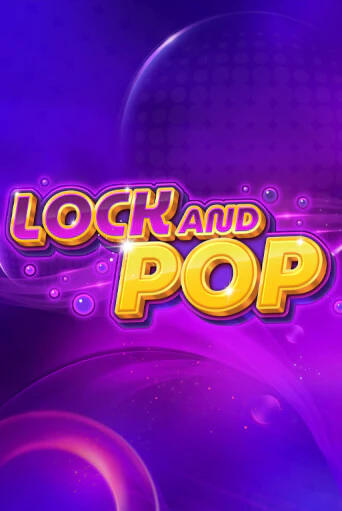 Демо игра Lock and Pop играть онлайн | Казино Икс бесплатно