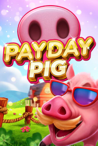 Демо игра Payday Pig играть онлайн | Казино Икс бесплатно