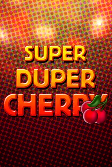 Демо игра Super Duper Cherry играть онлайн | Казино Икс бесплатно