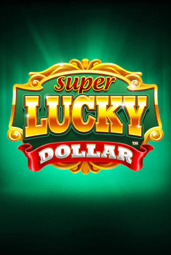 Демо игра Super Lucky Dollar играть онлайн | Казино Икс бесплатно