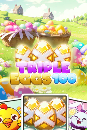 Демо игра Triple Eggs 100 играть онлайн | Казино Икс бесплатно