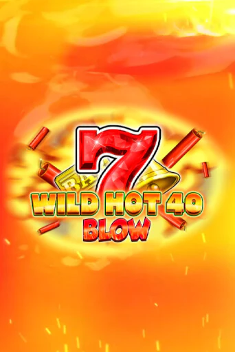 Демо игра Wild Hot 40 Blow играть онлайн | Казино Икс бесплатно